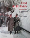 voorwoord Fabrice D' Almeida, Hans Georg Hiller von Gertringen (red.) - l`Oeil du 3e Reich, Walter Frentz, le photographe de Hitler