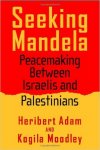 Auteur: Heribert Adam  & Kogila Moodley - Seeking Mandela: Peacemaking Between Israelis And Palestinians