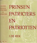 REK, J. de - Prinsen, Patriciërs en Patriotten