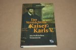 A. Kohnle - Das Vermächtnis Kaiser Karls V.  -- Die Politischen Testamente