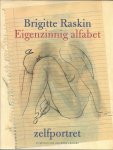 Raskin, Brigitte - Eigenzinnig alfabet / zelfportret