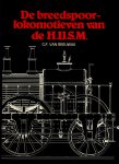 Reeuwijk, G.F.van - De breedspoorlokomotieven van H.IJ.S.M.