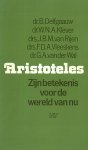 Reijen, J.B.M. van / Delfgaauw, B., e.a. - ARISTOTELES  -  zijn betekenis voor de wereld van nu