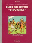 Tibet - Chick Bill tegen de Onzichtbare (De avonuren van Chick Bill in Arizona), heruitgave Collection BeDingue, hardcover + linnen rug, tekst op de voorkant cover in het Frans (Chick Bill Contre L'Invisible), stripboek is verder Nederlandstalig
