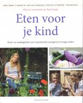 Boer, Kees, Ruitenburg, Annette van, Steegers-Theunissen, Regine - ETEN VOOR JE KIND / kook- en voedingsboek voor (aanstaande) zwangeren en jonge ouders