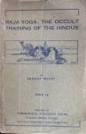 Wood, Ernest - Raja yoga: the occult training of the Hindus