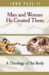 John Paul II  . [ isbn 9780819874214 ]  0217 - Man and Woman He Created Them . ( A Theology of the Body ) A new critical translation of Pope John Paul II's talks on the Theology of the Body by the internationally renowned biblical scholar Michael Waldstein.  -