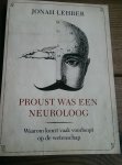 Lehrer, Jonah - Proust was een neuroloog / waarom kunst vaak voorloopt op de wetenschap