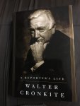 Cronkite, Walter - A Reporter's Life