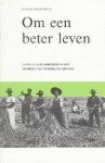 Frieswijk Johan - Om een beter leven. Land- en veenarbeiders in het Noorden van Nederland 1850-1914.