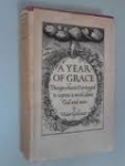 Gollancz, Victor - A YEAR OF GRACE - Passages chosen and arranged to express a mood about God and man