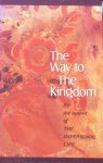 Benner, Joseph Sieber [ the author of 'The impersonal life' ] - The Way To The Kingdom, being definite and simple instructions for self-training and discipline, enabling the earnest disciple to find the kingdom of God and His righteousness