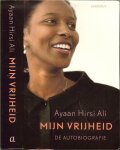 Hirsi Ali, Ayaan ..  Vertaling door  Carla Benink en Els van der Pluijm  en Janet van der Lee - Mijn vrijheid. De autobiografie