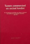 Maassen, H.A.J. - Tussen commercieel en sociaal krediet De ontwikkeling van de Bank van Lening in Nederland van Lombard tot Gemeentelijke Kredietbank 1260-1940