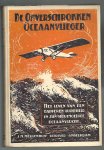 Gelder, M.N. van - De onverschrokken Oceaanvlieger. Het leven van een dapperen luchtheld en zijn stoutmoedige oceaanvlucht
