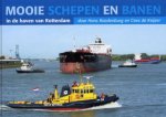 Hans Roodenburg en Cees de Keijzer - Mooie schepen en banen in de haven van Rotterdam deel 1