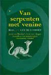 Voort, Marcel van der - Van serpenten met venine. Jacob van Maerlant's boek over slangen hertaald en van herpetologisch commnetaar voorzien.