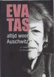 Amesz, J.J. & J.A. Honout - Altijd weer Auschwitz: Eeen biografische schets van Eva Tas, 1915 - 2007