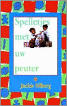 Silberg, J. - Spelletjes met uw peuter / druk 1