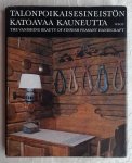 Jäntti, Lauri - Talonpoikaisesineistön katoavaa kauneutta. The vanishing beauty of Finnish peasant handicraft [ isbn 9510019771 ]