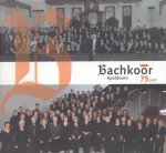 Lendering, Ben / Cocq, René de - Bachkoor Apeldoorn 75 jaar [Gedenkboek 1933-2008]