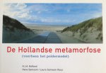 Hofland, H.J.A. (Tekst) en Hans Samsom/Laura Samsom Rous (Fotografie) - De Hollandse metamorfose (voorheen het poldermodel).
