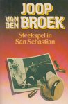 Broek (pseudoniemen: Jan van Gent en G. Buitendijk) (Teteringen, 4 april 1926 - Amsterdam, 14 april 1997), Johannes Frederik (Joop) van den - Steekspel in San Sebastian