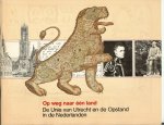 Baalbergen, J en  Grondijs, H.F &  Nijland, J. .. met vele illustraties - Op weg naar één land  .. De Unie van Utrecht en de Opstand in de Nederlanden