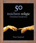 Stanford, Peter - 50 inzichten religie. Onmisbare basiskennis