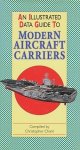 Chant, Christopher - An illustrated guide to modern aircraft carriers.