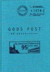 Haan, Antoine de (redactie) - Gods Post (Geestelijke zorg in het St. Antonius Ziekenhuis Nieuwegein in 95 weekbrieven uit de periode 1980-2005)
