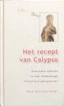 Pellikaan-Engel, Maja - Het recept van Calypso; klassieke teksten in een hedendaags filosofisch perspectief