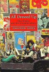 Green , Jonathon . [ isbn 9780224043229 ]  1317 - All Dressed Up . ( Sixties and the Counterculture . ) Johnathan Green's oral history of the sixties 'underground', Days in the Life, has been until now the most complete account of that celebrated (and much maligned) decade.  -