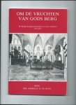 Mooij. Charles C.M. de - Om de Vruchten van Gods Berg. De Bergse Kerkgenootschappen en hun Conflicten 1795-1814.