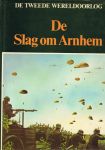 Hoek, K. van den (eindredactie) - De Slag om Arnhem. De Tweede Wereldoorlog.