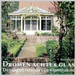 Dierick Karel - Dromen achter glas  De zaligste veranda's en wintertuinen