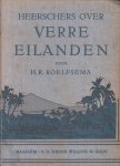 Roelfsema, H.R. - Heerschers over verre eilanden - Roman over een cultuuronderneming op een Moluks eiland.