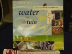 Driessen, Jan Willem , Hendrik Jan Teekens, Gerdik Bruins e.a - Water in de tuin; milieuvriendelijk tuinieren; speciale uitgave van Groei & Bloei