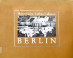 Klünner, Hans-Werner. - Historische Luftaufnahmen von Berlin