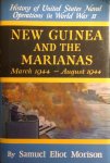 Morison, Samuel Eliot - History of United States Naval Operations in World War II - New Guinea and the Marianas