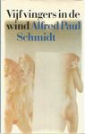Schmidt, Alfred Paul - Vijf vingers in de wind