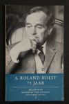 Bakker, Bert; Engelman, Jan  e.a. - Roland Holst 75 jaar