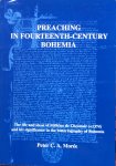 Morée, Peter C.A. - Preaching in fourteenth-century Bohemia; the life and ideas of Milicius de Chremsir (+1374) and his significance in the historiography of Bohemia [academisch proefschrift]