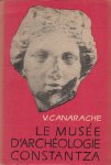 Canarache, V. - Le musee dárcheologie Constantza