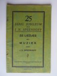 Speenhoff, J.H. - 25 jarig jubileum van J.H.Speenhoff, 22 liedjes met muziek