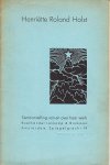 Greshoff, J. - Over Henriëtte Roland Holst en bibliografie van haar werk, voor zoover bijeen gebracht op de tentoonstelling bij Boekhandel Lankamp & Brinkman Amsterdam 9-21 Maart 1935