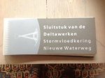 Groot, Frank / Huisman, Pieter - Sluitstuk van de Deltawerken / Stormvloedkering Nieuwe Waterweg