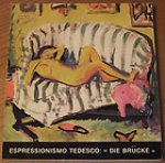 Wolf-Dieter Dube, A Cura Di - Espressionismo Tedesco: " Die Brucke "