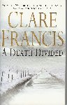 Clare Francis - A Death Divided