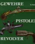Müller, Heinrich - Gewehre  Pistolen  Revolver  Hand- und Faustfeuerwaffen vom 14. bis 19. Jahrhundert